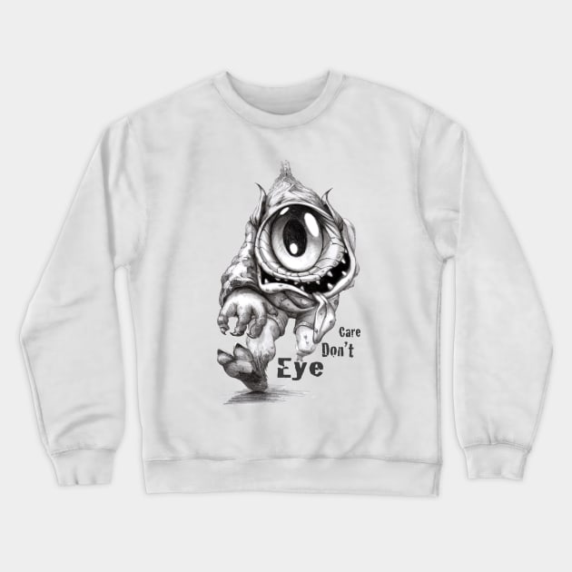 Eye Don't Care Crewneck Sweatshirt by Lefrog